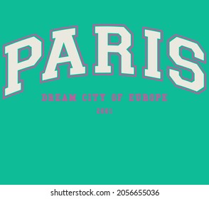 Paris college varsity slogan print. College slogan typography print design. Vector t-shirt graphic or other uses.