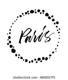 Paris. The custom hand lettering poster for your design. Creative typography. Hand drawn greeting card. Tourism and travel.