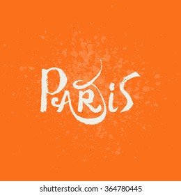 Paris. Design element . Handdrawn lettering. Vector art.