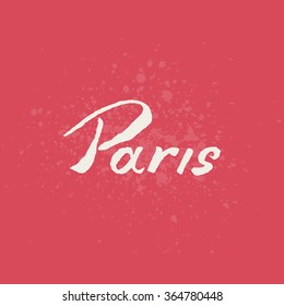 Paris. Design element . Handdrawn lettering. Vector art.