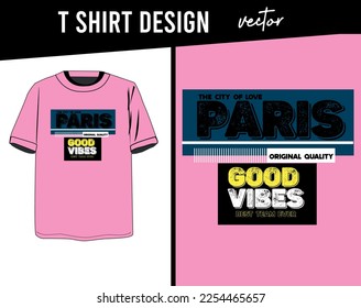 paris good vibes,t-shirt design fashion vector
