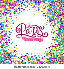 Paris hand drawn calligraphy brush lettering. Design element for cards, banners, flayers, T shirt prints and more, vector