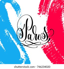 Paris hand lettering inscription on brush stroke background in national colors of flag France, black ink calligraphy vector illustration