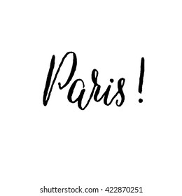 Paris, hand lettering vector. Modern calligraphy pen and ink.