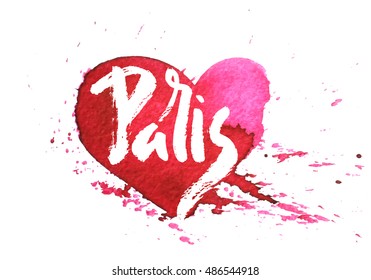 Paris inscription with hand drawn watercolour red heart with splatter. Grunge calligraphy lettering for banner, t-shirt, clothes, postcard, poster, brand, logotype, identity. Vector illustration.