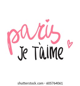 Paris Je Taime.  lettering. Hand drawn vector illustration, design, greeting card, logo.