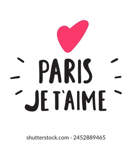 Paris JE T'AIME. Es decir, París te quiero en francés. Anuncio. Diseño de pegatinas. Ilustración sobre fondo blanco.