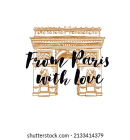 From Paris with love - card with Triumphal Arch, retro hand drawn illustration. Template for romantic postcard design, famous historic monument vintage sketch isolated on white background.