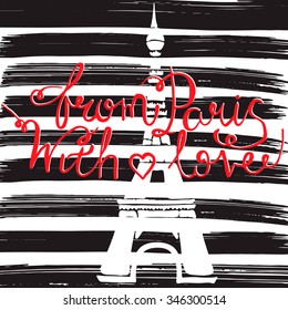 From Paris with love. Conceptual handwritten phrase. Ink hand lettering.Stock vector