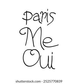 Paris me oui , Sim, amo Paris. Design gráfico impressão t-shirts moda, ilustração, vetor, cartazes, cartões, adesivos, caneca