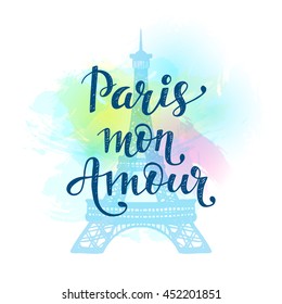 Paris Mon Amour, Romantic hand drawn card on watercolor background