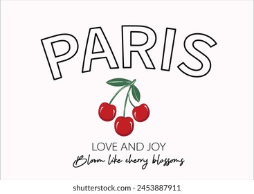 paris positive slogan with cheries t shirt for fashion or decorative
