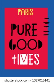 paris pure good times,t-shirt design vector illustration