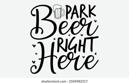 Park beer right here - An t-shirt t-shirt design inspired by Middle Eastern script styles, perfect for greeting templates, cards, mugs, and more.