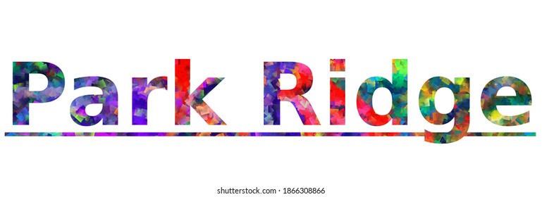 Park Ridge. Colorful typography text banner. Vector the word park ridge design. Can be used to logo, card, poster, heading and beautiful title