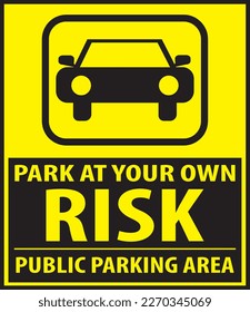 Park at your own risk, public parking area sign vector eps svg