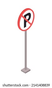 Parking forbidden road sign on white background isometric 3d vector illustration