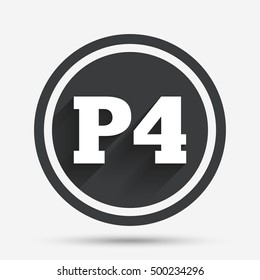 Parking fourth floor sign icon. Car parking P4 symbol. Circle flat button with shadow and border. Vector