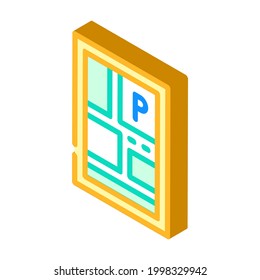 parking location on map isometric icon vector. parking location on map sign. isolated symbol illustration