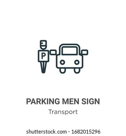 Parking men sign outline vector icon. Thin line black parking men sign icon, flat vector simple element illustration from editable transport concept isolated stroke on white background