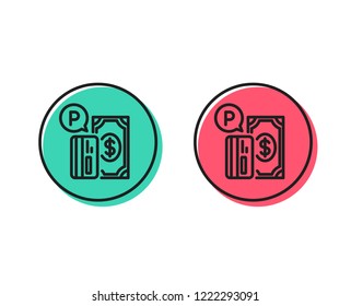 Parking payment line icon. Paid car park sign. Transport place symbol. Positive and negative circle buttons concept. Good or bad symbols. Parking payment Vector