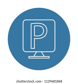 parking sign icon. Element of hotel icons for mobile concept and web apps. Badge style parking sign icon can be used for web and mobile apps on white background