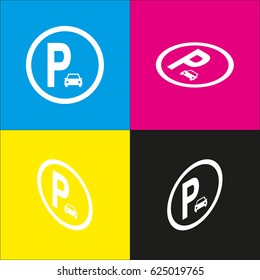 Parking sign illustration. Vector. White icon with isometric projections on cyan, magenta, yellow and black backgrounds.