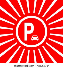 Parking sign illustration. Vector. White icon on red sun with rays as background. Isolated.