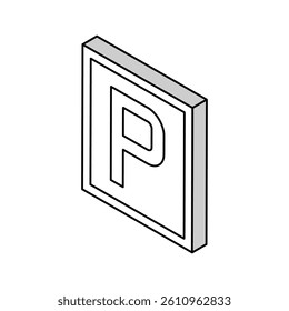 parking sign isometric icon vector. parking sign sign. isolated symbol illustration