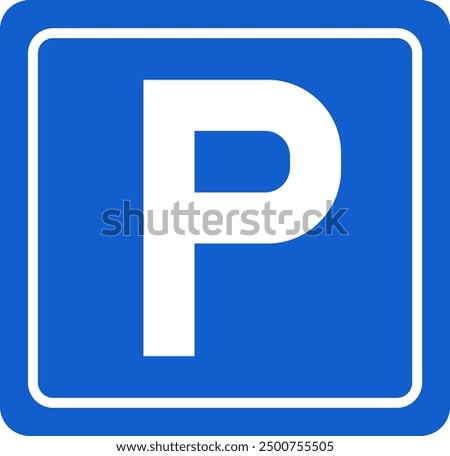 Parking sign vector illustration, blue colour P sign, Isolated vector illustration, Letter P symbol, valet parking sign, Reserved parking symbol, paidparking zone, parking area icon.