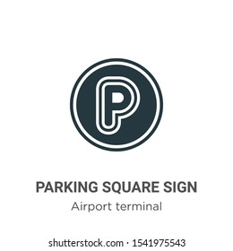 Parking square sign vector icon on white background. Flat vector parking square sign icon symbol sign from modern airport terminal collection for mobile concept and web apps design.