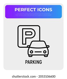Parking thin line icon. Road sign. Modern vector illustration.