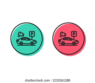 Parking with video monitoring line icon. Car park sign. Transport place symbol. Positive and negative circle buttons concept. Good or bad symbols. Parking security Vector