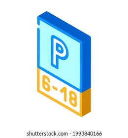 parking working time mark isometric icon vector. parking working time mark sign. isolated symbol illustration