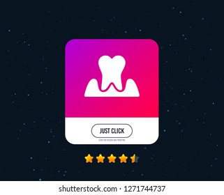 Parodontosis tooth icon. Gingivitis sign. Inflammation of gums symbol. Web or internet icon design. Rating stars. Just click button. Vector