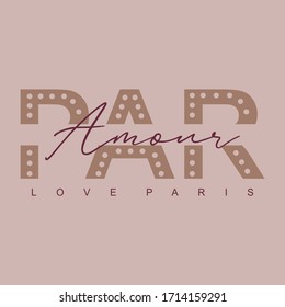 PAR-Paris, Amour love Paris. Graphic design print t-shirts women fashion, vector, poster, card