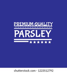 parsley premium quality emblem, label, badge. premium quality package label. vintage stamp. designed for parsley product 