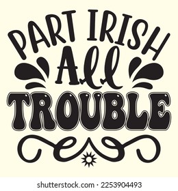 Part Irish All Trouble SVG  t shirt designs vector file 