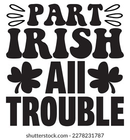 Part Irish All Trouble T-shirt Design Vector File