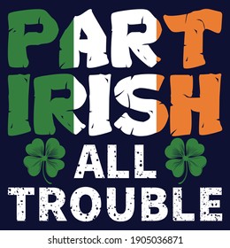 part irish all trouble typography t shirt design eps