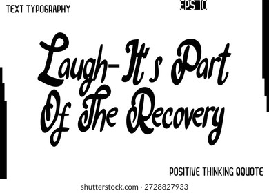 Ríe—Es parte de la recuperación - Citas positivas Vector Frase Caligrafía Texto cursivo Alfabético