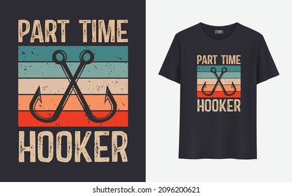 Part Time Hooker Fishing T Shirt