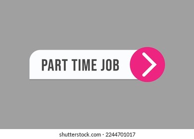 part time job button vectors.sign label speech bubble part time job
