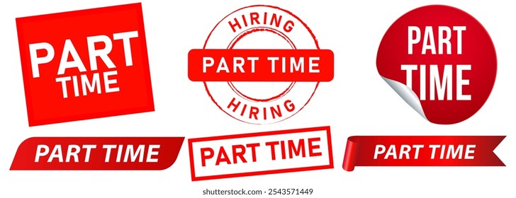 Part time job hiring stamp red color badge hired wanted looking recruitment employment working label sticker banner ribbon design icon set collection