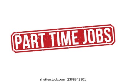 Part Time Jobs stamp red rubber stamp on white background. Part Time Jobs stamp sign.