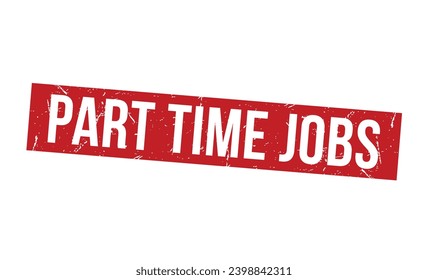 Part Time Jobs stamp red rubber stamp on white background. Part Time Jobs stamp sign.