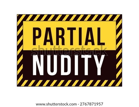 Partial nudity content warning label overlay. Viewer discretion. Mature themes caution. Isolated vector sign. Digital media alert. Attention element. Graphic illustration with text. Platform message