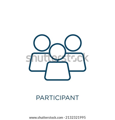 participant icon. Thin linear participant outline icon isolated on white background. Line vector participant sign, symbol for web and mobile