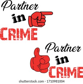 Partner in crime t-shirt design suitable for fabric print / print on any colour t shirts. also colour can be edit with editable files. vector illustration design or any other print