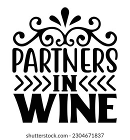 Partners in Wine, Wine SVG T shirt Design Template